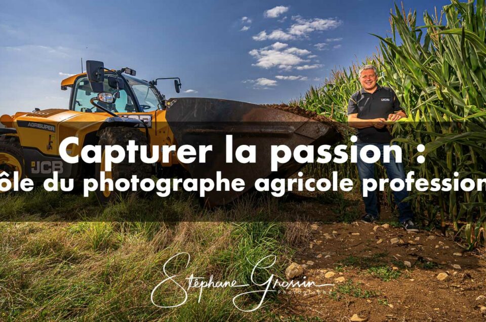Capturer la passion : le rôle du photographe agricole professionnel